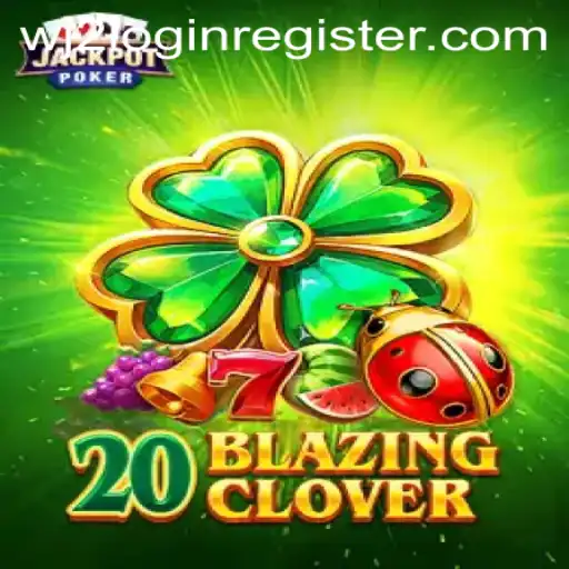 Discover the Thrills of 20BlazingClover at WJ2.COM Casino